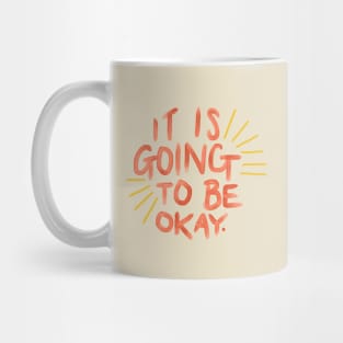 It's Going to Be Okay Mug